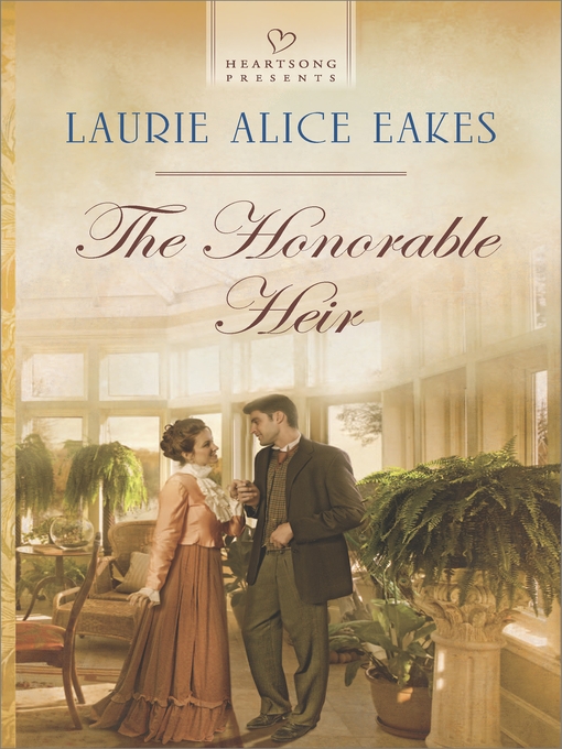 Title details for The Honorable Heir by Laurie Alice Eakes - Available